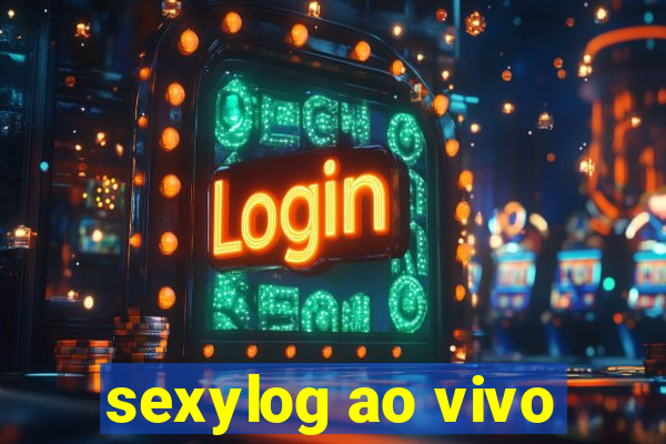 sexylog ao vivo